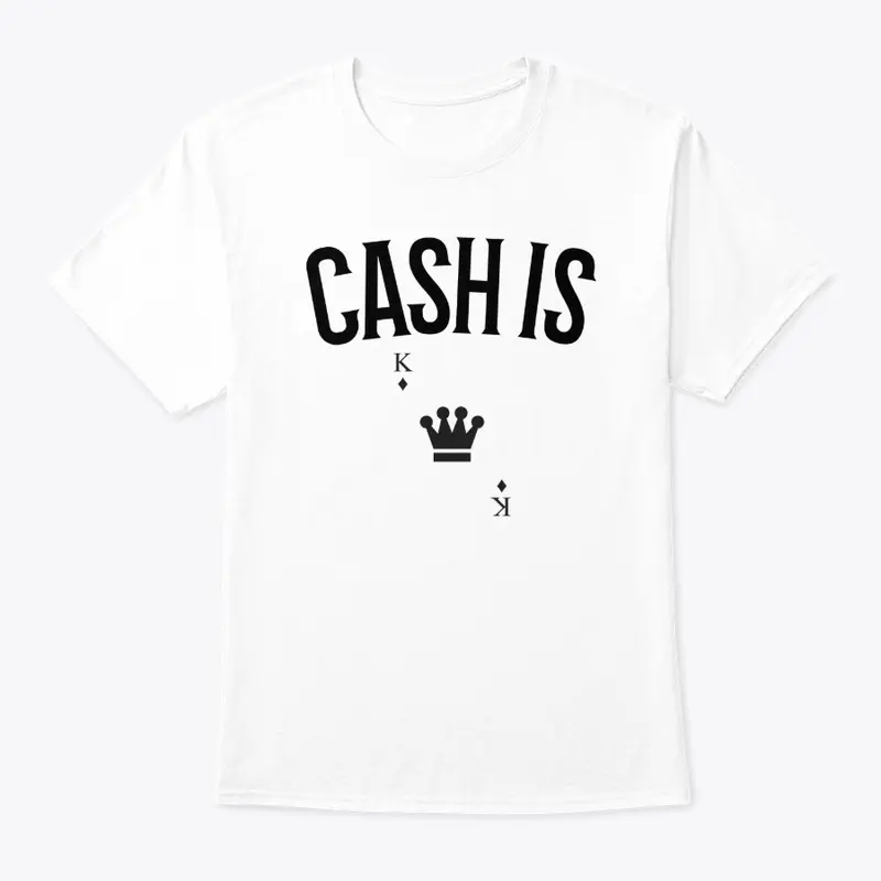 CASH IS KING 